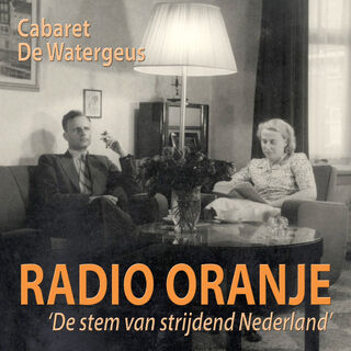 Radio Oranje - Cabaret De Watergeus - Beeld en Geluid (ISBN 9789493271883)