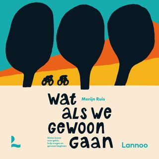 Wat als we gewoon gaan - Merijn Ruis (ISBN 9789059962156)