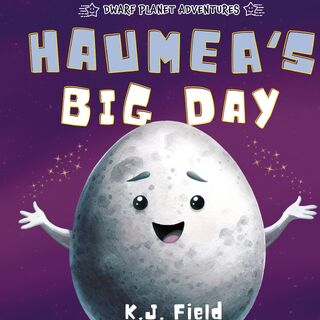 Haumea's Big Day - K. J. Field (ISBN 9781955815338)
