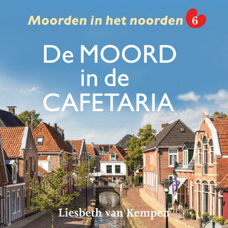 De moord in de cafetaria - Liesbeth van Kempen (ISBN 9789026173769)