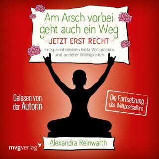 Am Arsch vorbei geht auch ein Weg - Jetzt erst recht - Alexandra Reinwarth (ISBN 9783747403150)