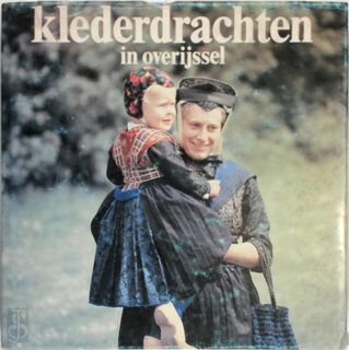 Klederdrachten in Overijssel - H. Schelhaas, Bert Molenaar, Ger Dekkers (ISBN 9789070072872)