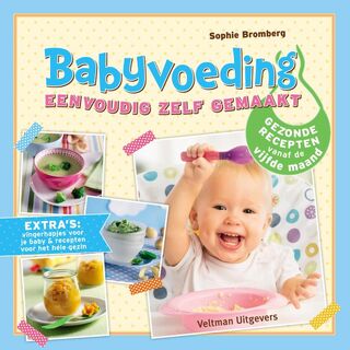 Babyvoeding, eenvoudig zelf gemaakt - Sophie Bromberg (ISBN 9789048313129)