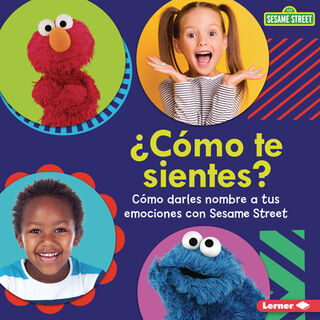 ¿Cómo Te Sientes? (How Are You Feeling?): Cómo Darles Nombre a Tus Emociones Con Sesame Street (R) (Naming Your Emotions with Sesame Street (R)) - Marie-Therese Miller (ISBN 9798765643822)