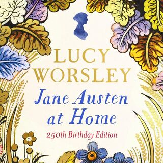 Jane Austen at Home - Lucy Worsley (ISBN 9781473632202)