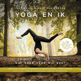 Yoga en ik - wat yoga voor mij doet - Poucke Van Nele, Delva Inge (ISBN 9789461314697)