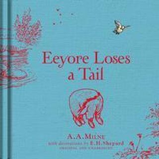 Winnie-the-Pooh: Eeyore Loses a Tail - A. A. Milne (ISBN 9781405281355)