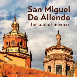 San Miguel de Allende - Cathi House, Steven House (ISBN 9780764366826)