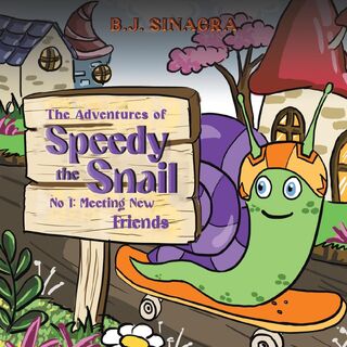 The Adventures of Speedy the Snail - B.J. Sinagra (ISBN 9781035852413)