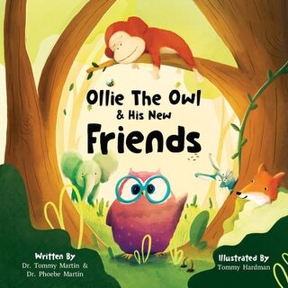 Ollie The Owl & His New Friends - Tommy Martin, Phoebe Martin (ISBN 9798992233957)