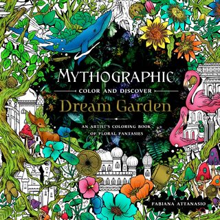 Mythographic Color and Discover: Dream Garden - Fabiana Attanasio (ISBN 9781250275400)