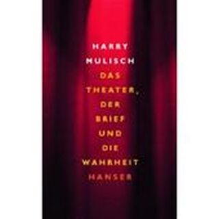 Das Theater, der Brief und die Wahrheit - Harry Mulisch (ISBN 9783446199163)