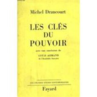 Les clés du pouvoir - Michel Drancourt, Louis Armand