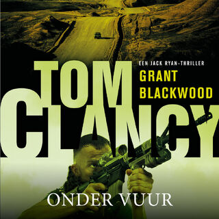 Tom Clancy Onder vuur - Grant Blackwood (ISBN 9789046170847)