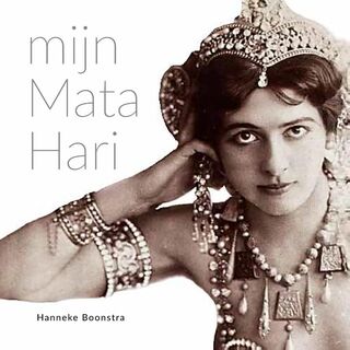 Mijn Mata Hari - Hanneke Boonstra (ISBN 9789054523482)