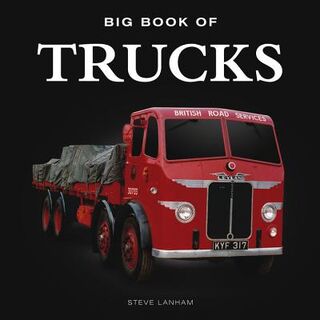 Big Book of Trucks - Steve Lanham (ISBN 9781909217508)
