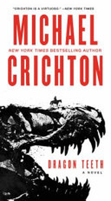 Dragon Teeth - Michael Crichton Dragon Teeth - Michael Crichton