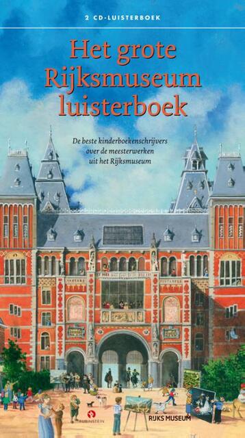Het grote Rijksmuseum luisterboek - Marion van de Coolwijk, Arend van Dam, Fred Diks, Imme Dros, Bibi Dumon Tak, Pieter Feller, Thijs Goverde, Hans & Monique Hagen, Sylvia Vanden Heede, Jacques Vriens, Marjolijn Hof, Vivian den Hollander, Rindert Kromhout, Sjoerd Kuyper, Joke van Leeuwen, Ted van Lieshout, Koos Meinderts, Mirjam Oldenhave, Francine Oomen, Joke Reijnders, Daan Remmerts de Vries, Jan Paul Schutten, Harmen van Straaten, Edward van de Vendel, Kaat Vrancken Het grote Rijksmuseum luisterboek - Marion van de Coolwijk, Arend van Dam, Fred Diks, Imme Dros, Bibi Dumon Tak, Pieter Feller, Thijs Goverde, Hans & Monique Hagen, Sylvia Vanden Heede, Jacques Vriens, Marjolijn Hof, Vivian den Hollander, Rindert Kromhout, Sjoerd Kuyper, Joke van Leeuwen, Ted van Lieshout, Koos Meinderts, Mirjam Oldenhave, Francine Oomen, Joke Reijnders, Daan Remmerts de Vries, Jan Paul Schutten, Harmen van Straaten, Edward van de Vendel, Kaat Vrancken