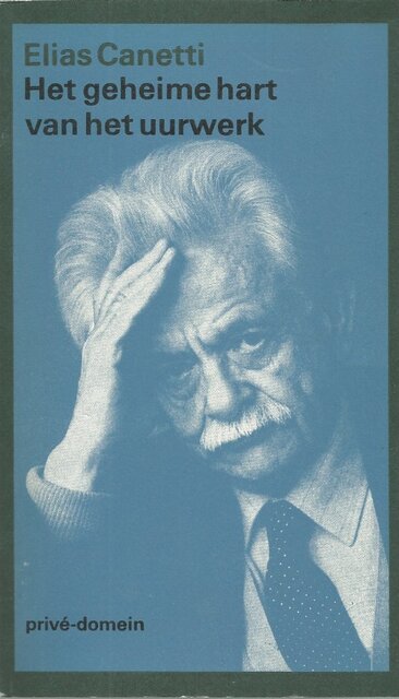 Het geheime hart van het uurwerk - Elias Canetti Het geheime hart van het uurwerk - Elias Canetti