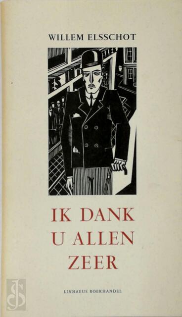 Ik dank u allen zeer - Willem Elsschot Ik dank u allen zeer - Willem Elsschot