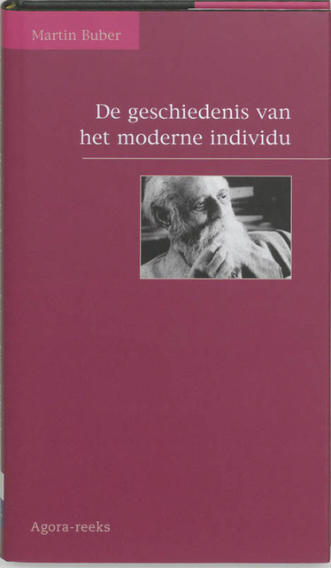 De geschiedenis van het moderne individu - Martin Buber De geschiedenis van het moderne individu - Martin Buber