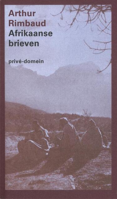 Afrikaanse brieven - Arthur Rimbaud Afrikaanse brieven - Arthur Rimbaud