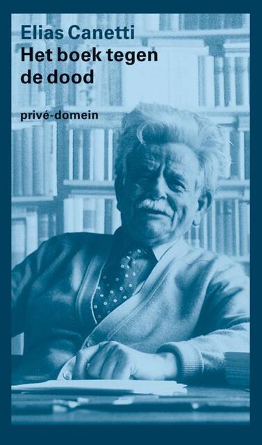 Het boek tegen de dood - Elias Canetti Het boek tegen de dood - Elias Canetti