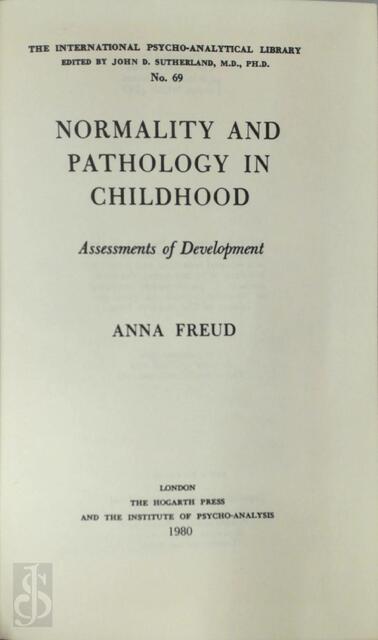 The Writings of Anna Freud: Normality and pathology in childhood: assessments of development, 1965 - Anna Freud The Writings of Anna Freud: Normality and pathology in childhood: assessments of development, 1965 - Anna Freud