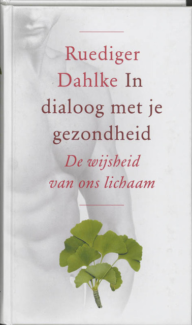 In dialoog met je gezondheid - R. Dahlke In dialoog met je gezondheid - R. Dahlke