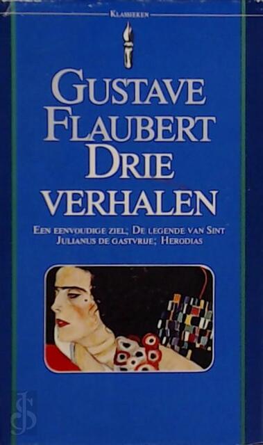Drie verhalen - Gustave Flaubert Drie verhalen - Gustave Flaubert