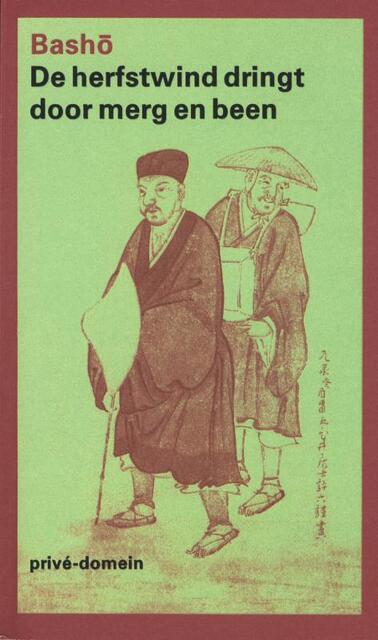 De herfstwind dringt door merg en been - Matsuo Basho De herfstwind dringt door merg en been - Matsuo Basho