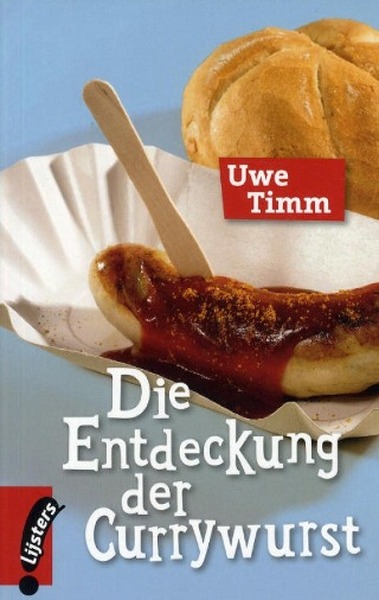 Die Entdeckung Der Currywurst Zusammenfassung Die Entdeckung der Currywurst - Uwe Timm - (ISBN: 9789001500740) | De