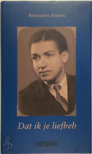 Dat ik je lief heb - Bernardo Ashetu Dat ik je lief heb - Bernardo Ashetu