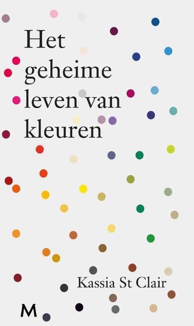 Het geheime leven van kleuren - Kassia St Clair Het geheime leven van kleuren - Kassia St Clair