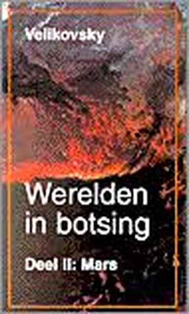 Werelden in botsing - Immanuel Velikovsky Werelden in botsing - Immanuel Velikovsky