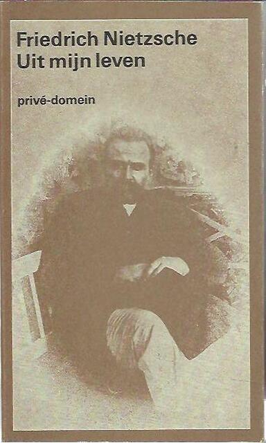 Uit mijn leven - Friedrich Nietzsche, Charles Vergeer Uit mijn leven - Friedrich Nietzsche, Charles Vergeer