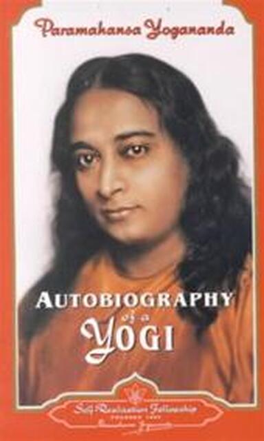 Autobiography of a Yogi / Paramahansa Yogananda - Paramahansa Yogananda Autobiography of a Yogi / Paramahansa Yogananda - Paramahansa Yogananda