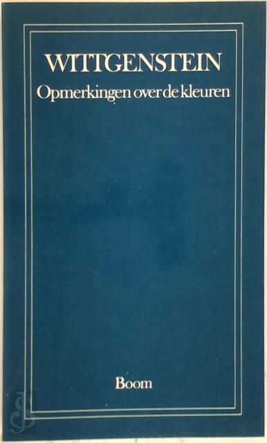 Opmerkingen over de kleuren - Ludwig Wittgenstein Opmerkingen over de kleuren - Ludwig Wittgenstein