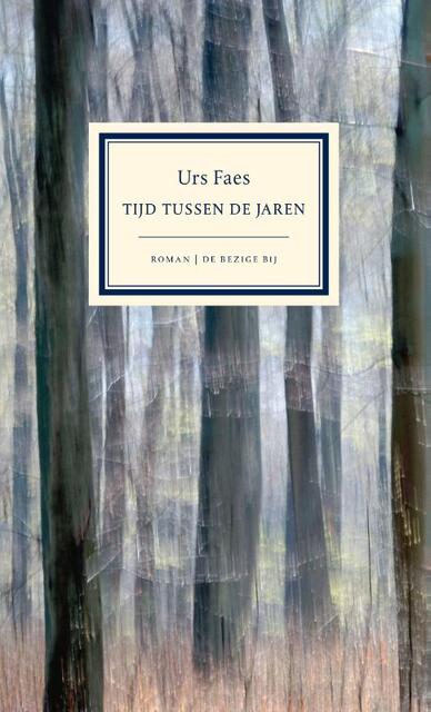 Tijd tussen de jaren - Urs Faes Tijd tussen de jaren - Urs Faes