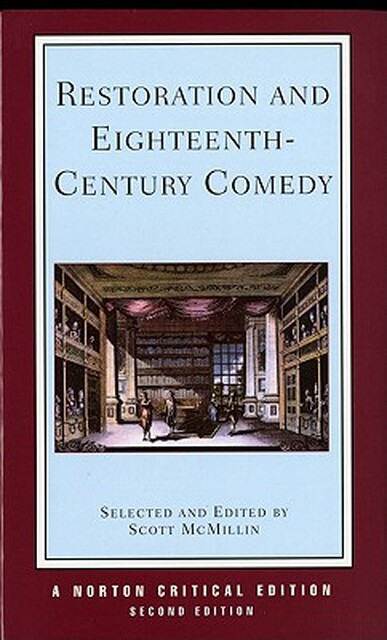 Restoration & Eighteenth Century Comedy 2e (NCE) - Scott Mcmillin Restoration & Eighteenth Century Comedy 2e (NCE) - Scott Mcmillin