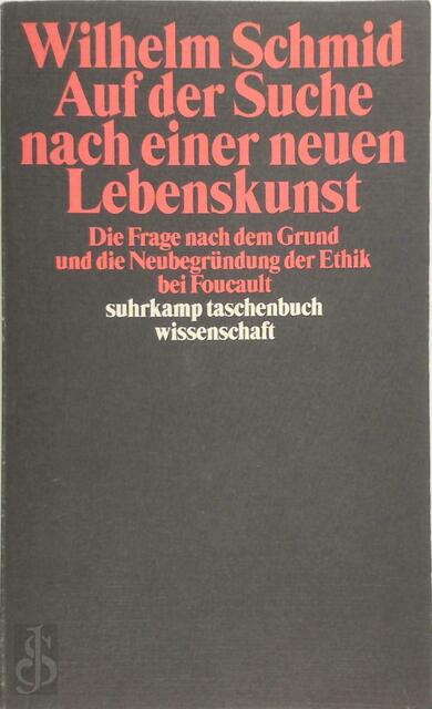 Auf der Suche nach einer neuen Lebenskunst - Wilhelm Schmid Auf der Suche nach einer neuen Lebenskunst - Wilhelm Schmid
