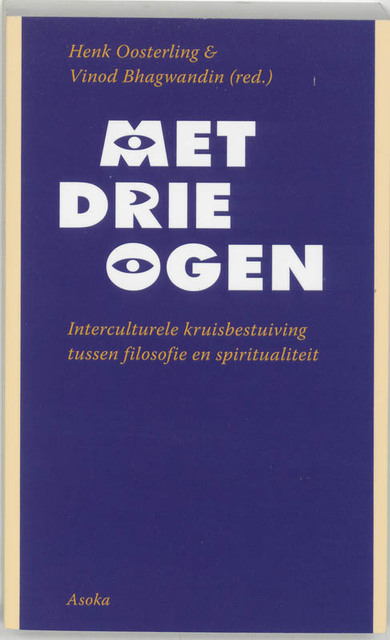 Met drie ogen - Henk Oosterling, Vinod (red.) Bhagwandin Met drie ogen - Henk Oosterling, Vinod (red.) Bhagwandin