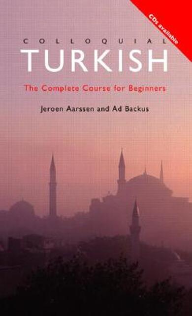 Colloquial Turkish - Jeroen Aarssen, Ad Backus Colloquial Turkish - Jeroen Aarssen, Ad Backus