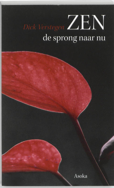 Zen, de sprong naar nu - Dick Verstegen Zen, de sprong naar nu - Dick Verstegen