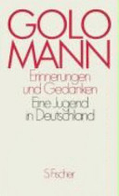 Erinnerungen und Gedanken - Golo Mann Erinnerungen und Gedanken - Golo Mann