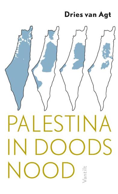 Palestina in doodsnood - Dries van Agt Palestina in doodsnood - Dries van Agt