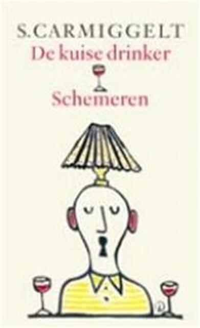 De kuise drinker & Schemeren - Simon Carmiggelt De kuise drinker & Schemeren - Simon Carmiggelt