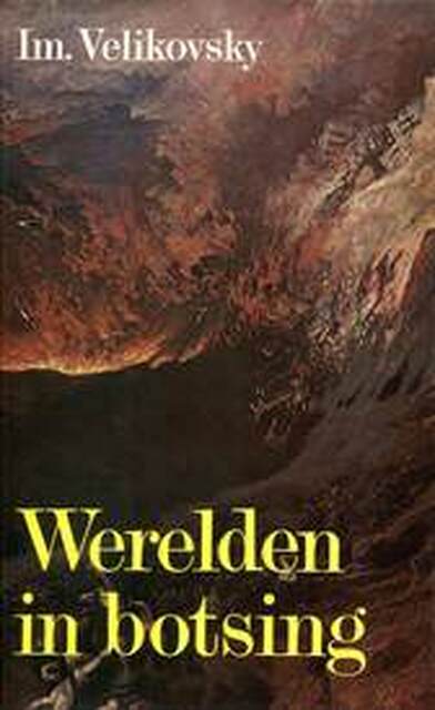 Werelden in botsing - Immanuel Velikovsky Werelden in botsing - Immanuel Velikovsky