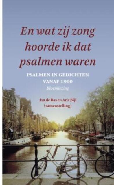 En wat zij zong hoorde ik dat psalmen waren - En wat zij zong hoorde ik dat psalmen waren -