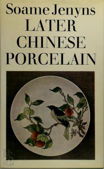 Later Chinese porcelain - Soame Jenyns Later Chinese porcelain - Soame Jenyns